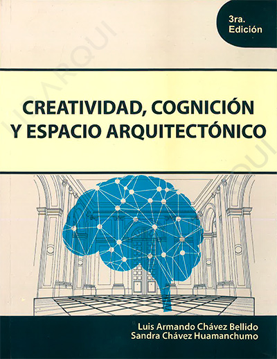 Libro de Arquitectura: Creatividad, cognición y espacio arquitectónico - Luis Armando Chávez Bellido, 
Sandra Chávez Huamanchumo